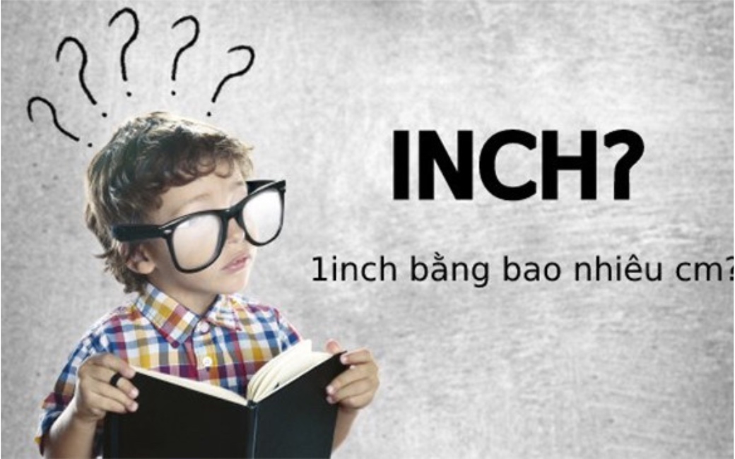 1 inch bằng bao nhiêu